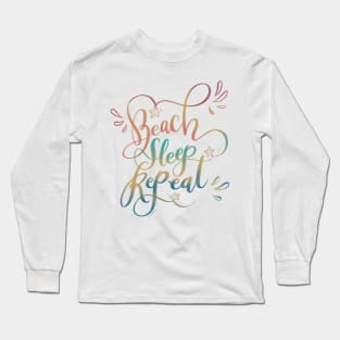 Beach Sleep Repeat Hand Lettered Long Sleeve T-Shirt